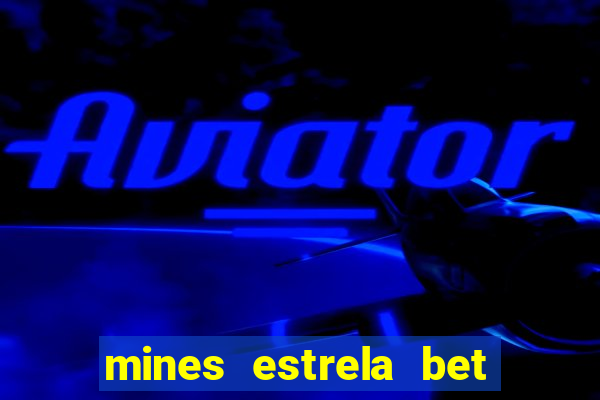 mines estrela bet telegram gratis