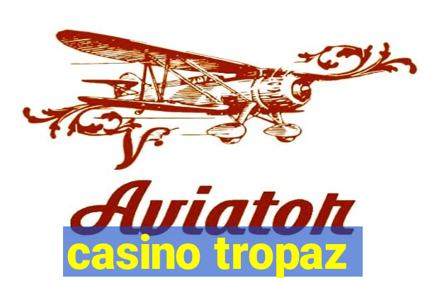 casino tropaz