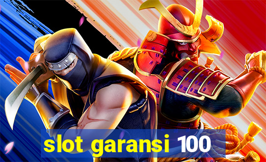 slot garansi 100