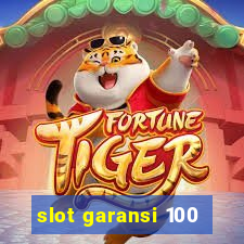 slot garansi 100