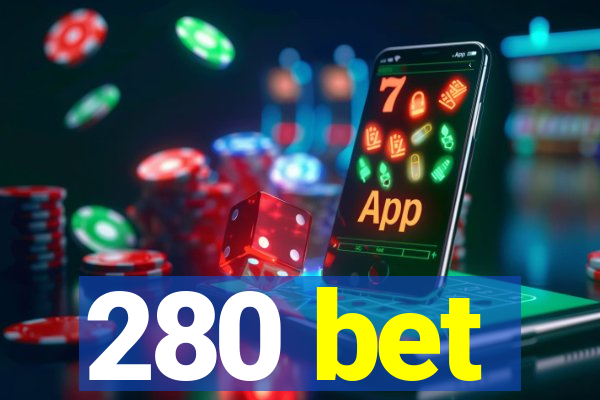 280 bet