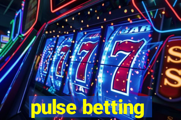 pulse betting