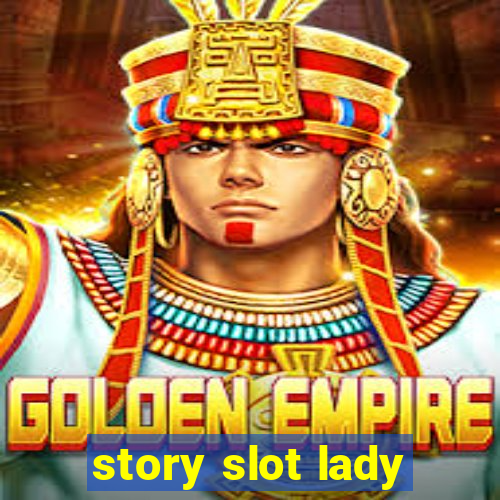 story slot lady