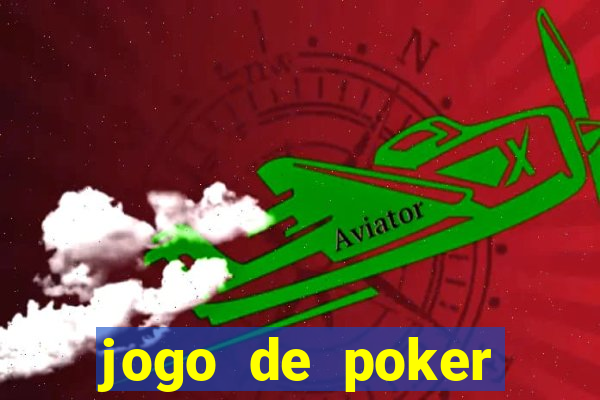 jogo de poker valendo dinheiro real