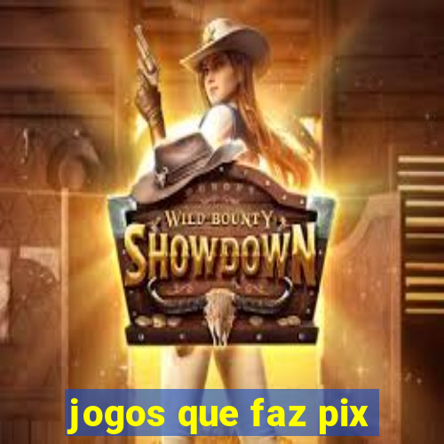 jogos que faz pix