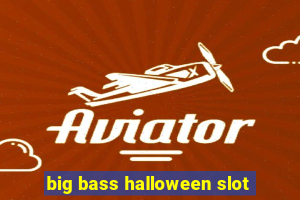 big bass halloween slot