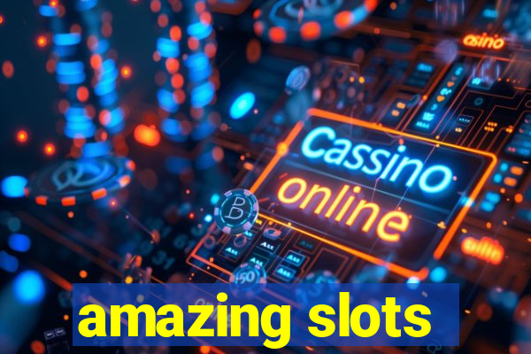 amazing slots