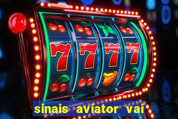 sinais aviator vai de bet