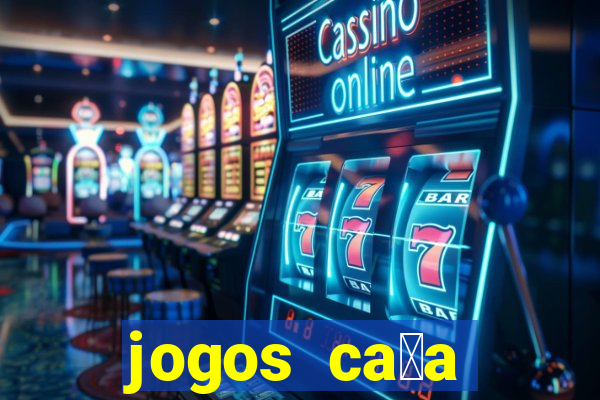 jogos ca莽a n铆quel gr谩tis para baixar