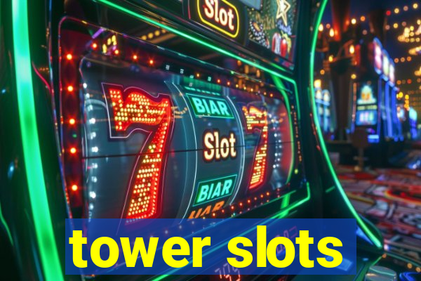 tower slots