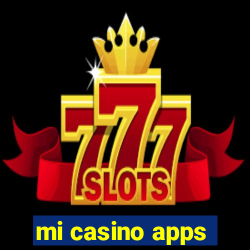 mi casino apps