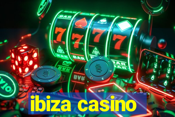 ibiza casino