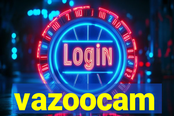 vazoocam