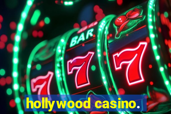 hollywood casino.