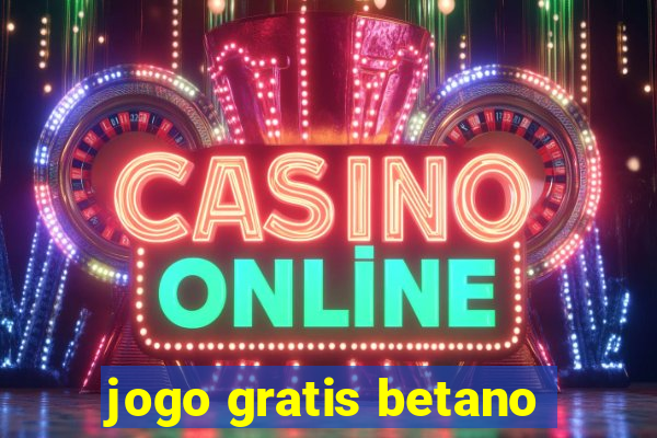 jogo gratis betano