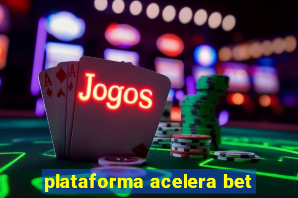 plataforma acelera bet