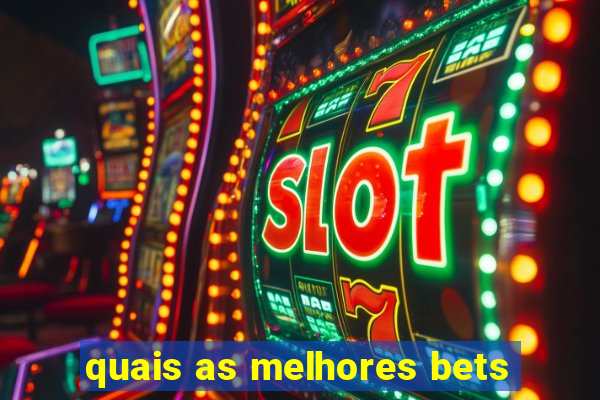 quais as melhores bets