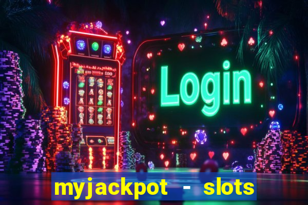 myjackpot - slots & casino