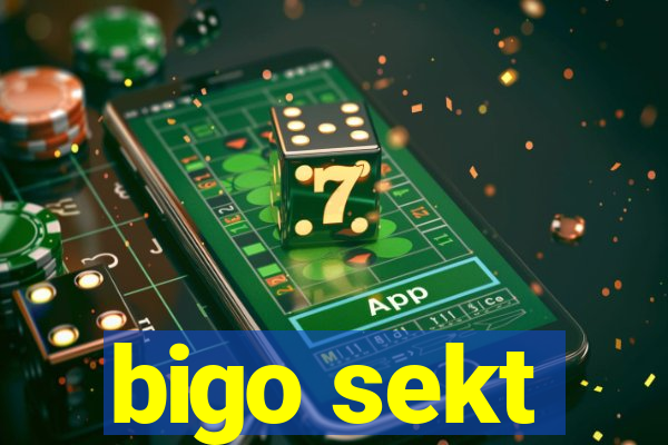 bigo sekt