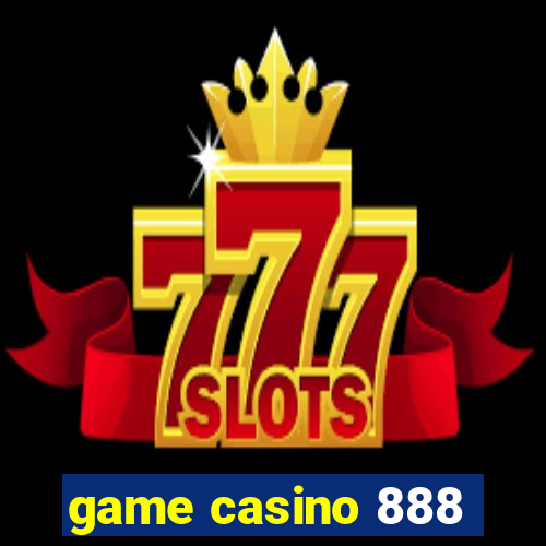 game casino 888