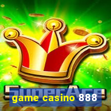 game casino 888