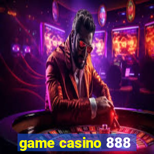 game casino 888