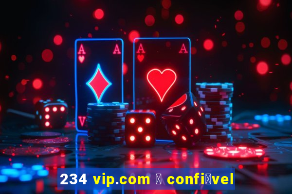 234 vip.com 茅 confi谩vel