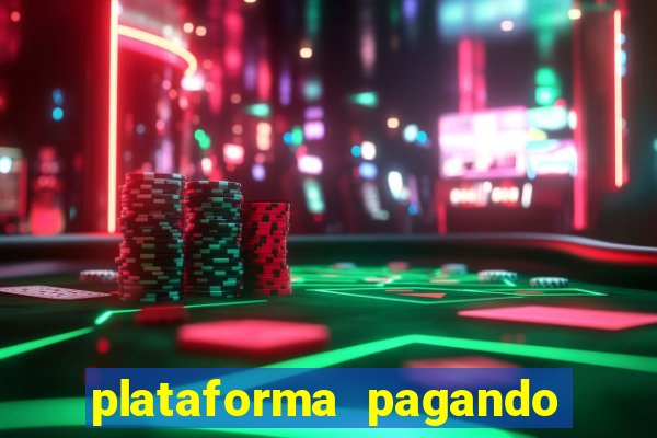 plataforma pagando no cadastro cassino