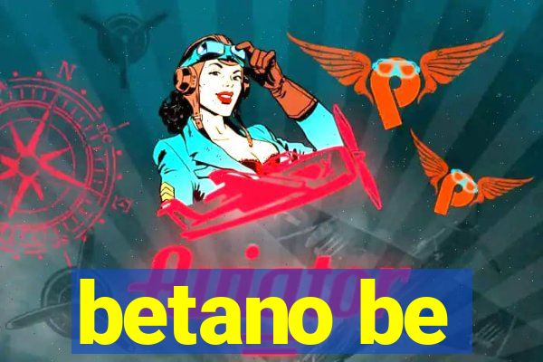 betano be