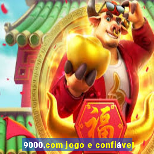 9000.com jogo e confiável