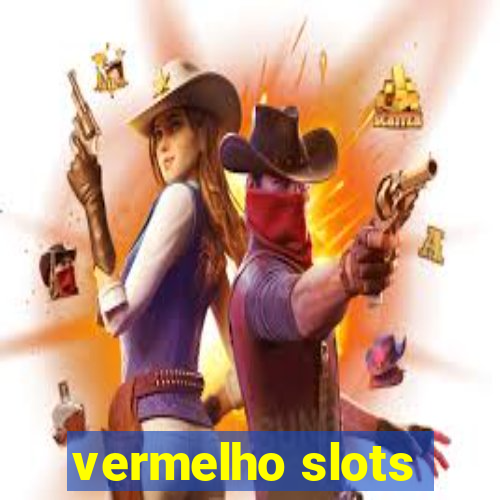 vermelho slots