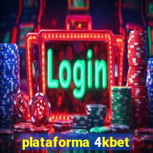 plataforma 4kbet