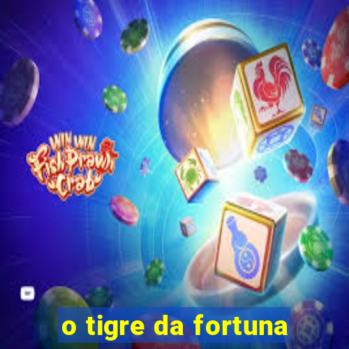 o tigre da fortuna