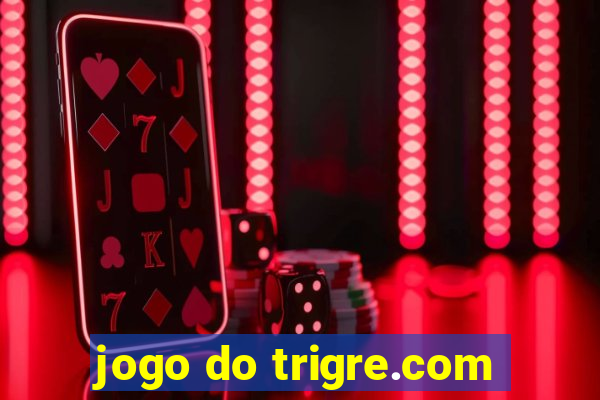 jogo do trigre.com