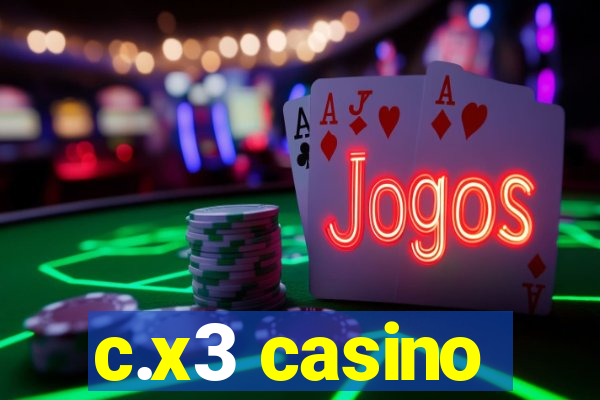 c.x3 casino