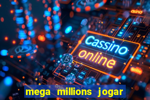 mega millions jogar do brasil