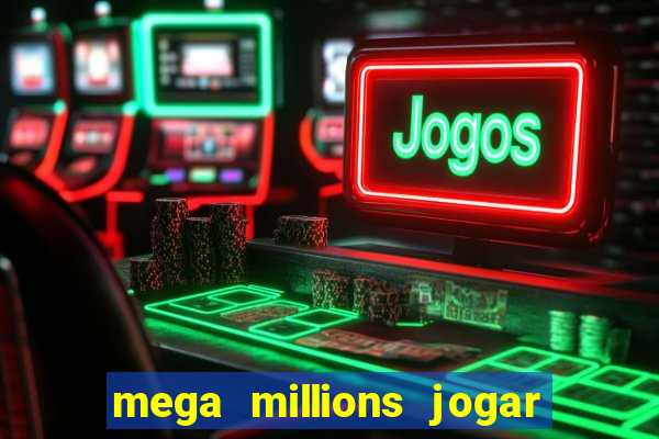 mega millions jogar do brasil