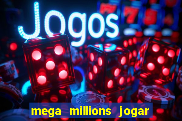 mega millions jogar do brasil