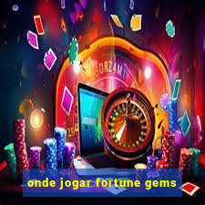 onde jogar fortune gems