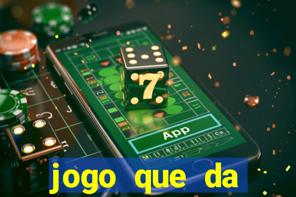 jogo que da dinheiro sem precisar depositar