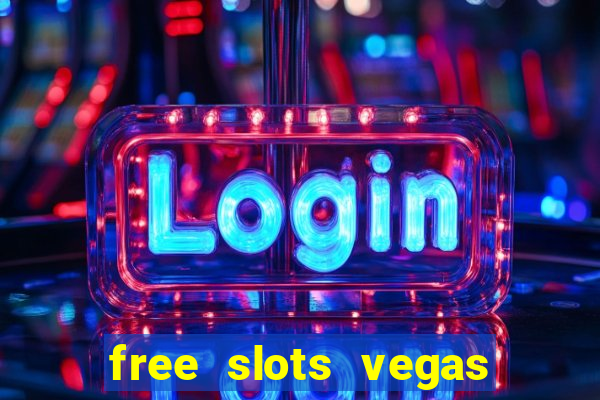 free slots vegas casino games