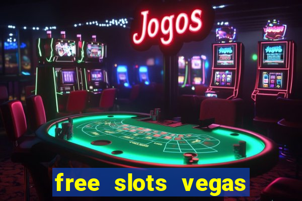 free slots vegas casino games