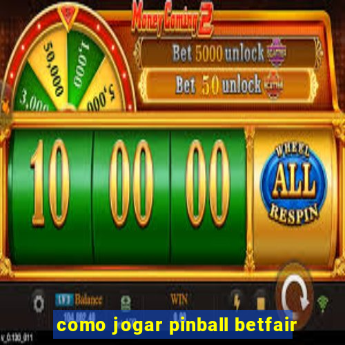 como jogar pinball betfair