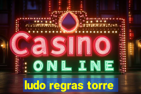 ludo regras torre