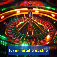 luxor hotel e casino