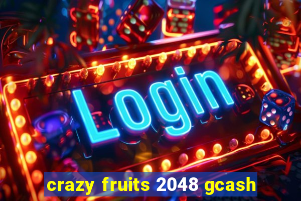 crazy fruits 2048 gcash