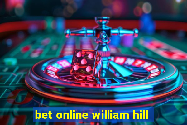 bet online william hill