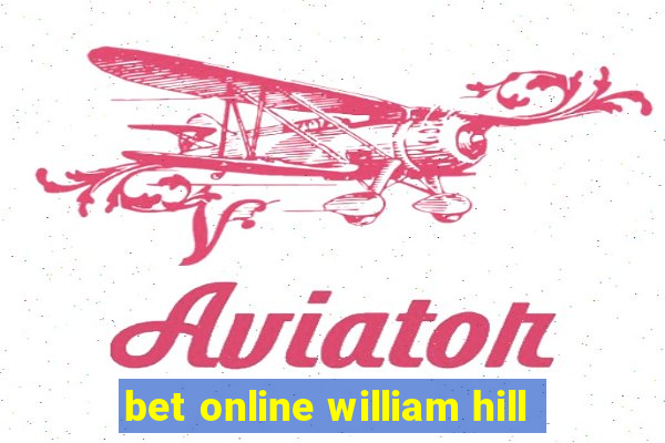 bet online william hill