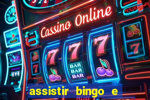 assistir bingo e rolly online grátis