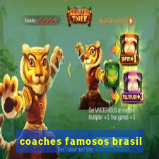 coaches famosos brasil